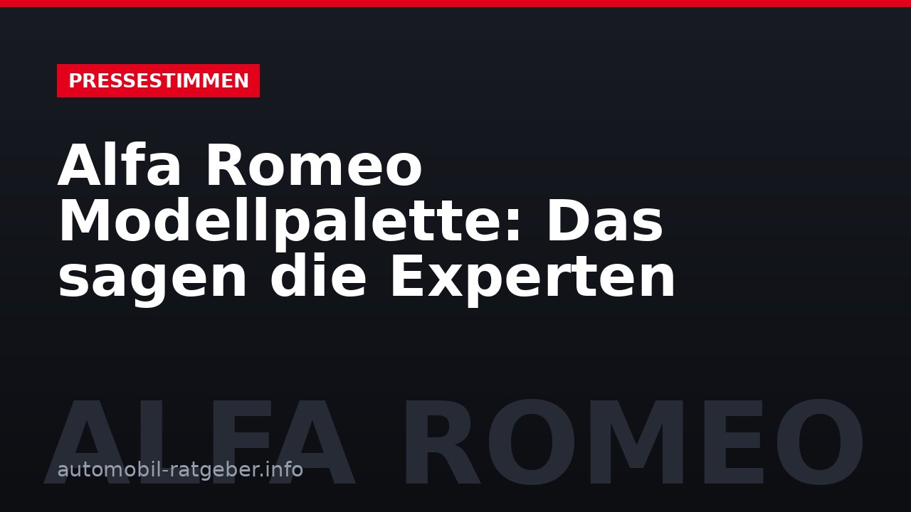Alfa Romeo Modellpalette: Das sagen die Experten