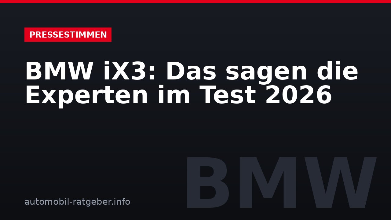BMW iX3: Das sagen die Experten im Test 2026