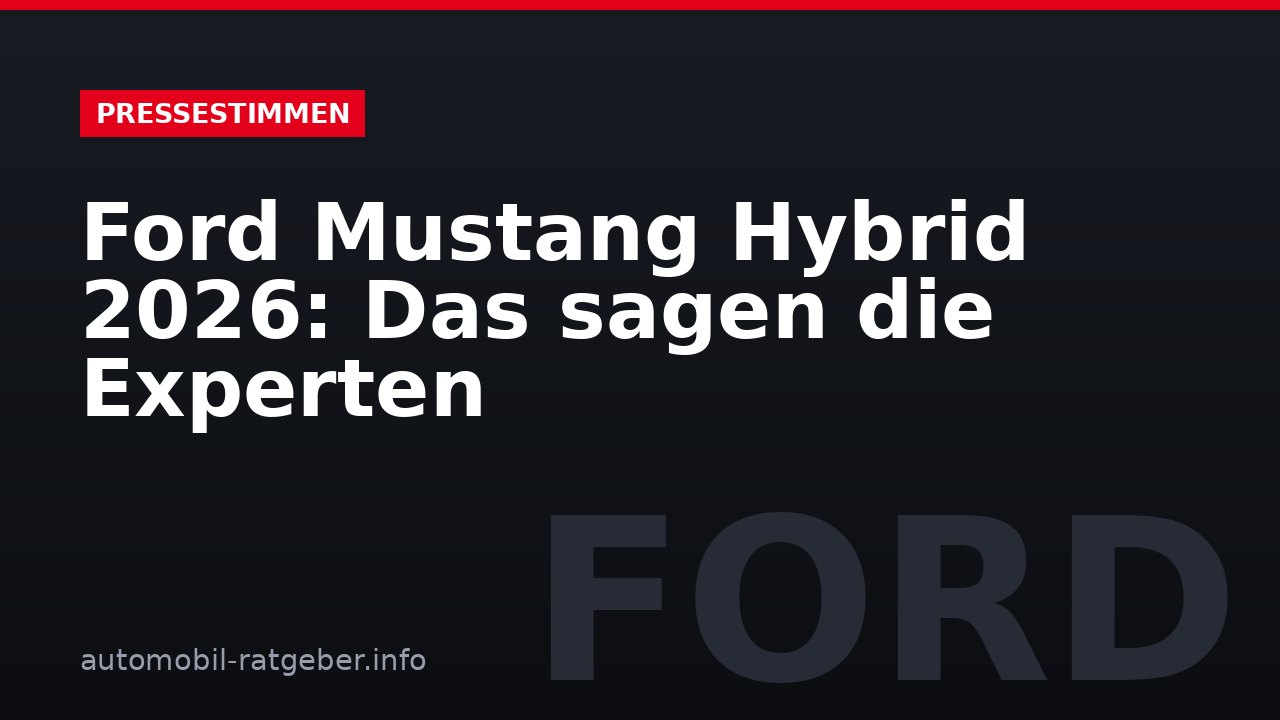 Ford Mustang Hybrid 2026: Das sagen die Experten