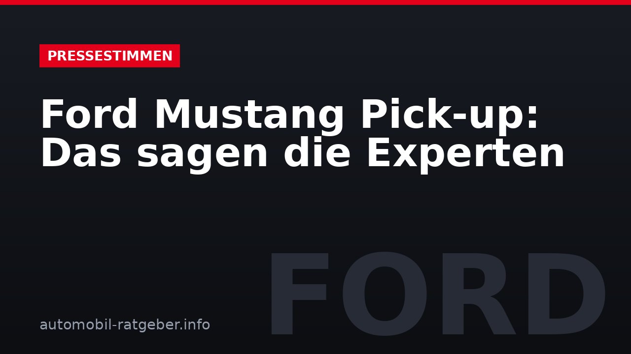 Ford Mustang Pick-up: Das sagen die Experten
