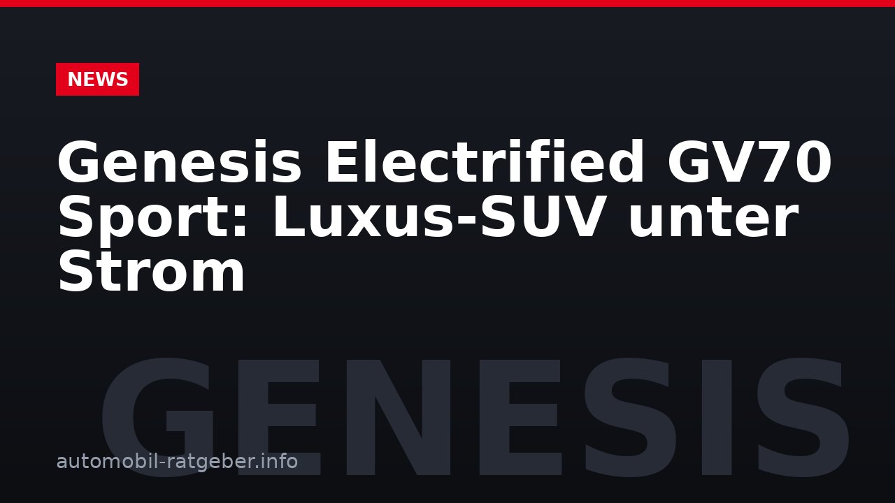 Genesis Electrified GV70 Sport: Luxus-SUV unter Strom