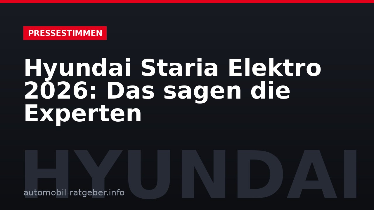 Hyundai Staria Elektro 2026: Das sagen die Experten
