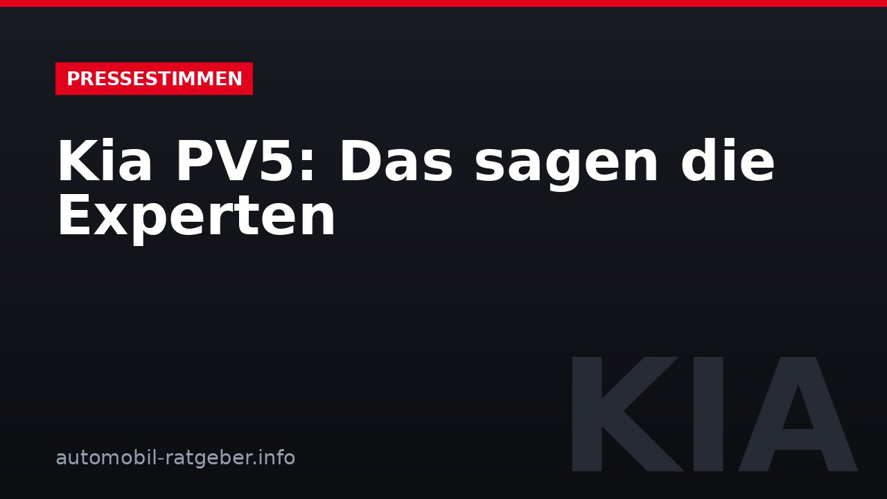 Kia PV5: Das sagen die Experten