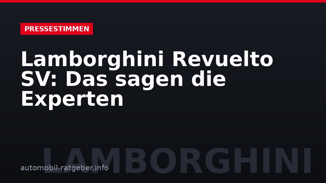 Lamborghini Revuelto SV: Das sagen die Experten