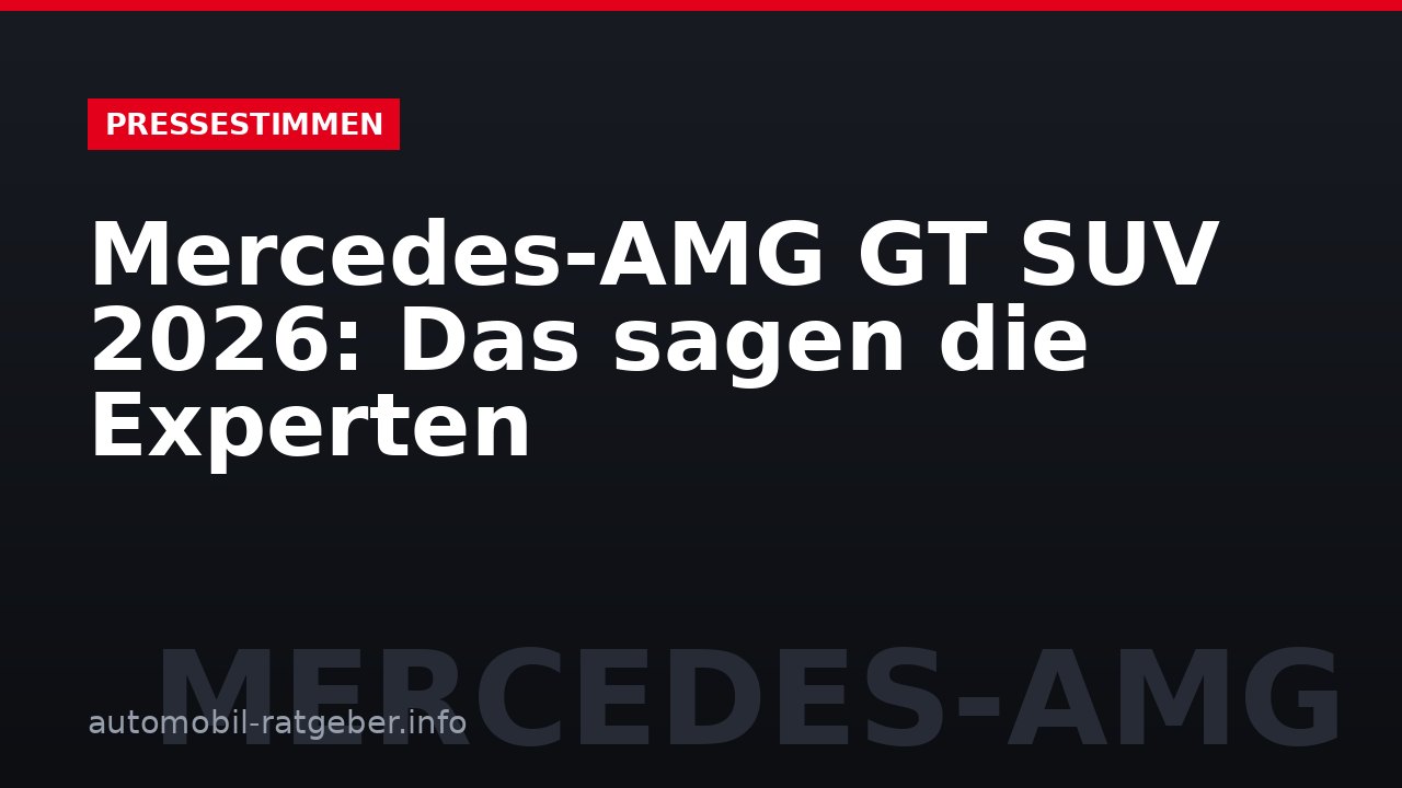 Mercedes-AMG GT SUV 2026: Das sagen die Experten