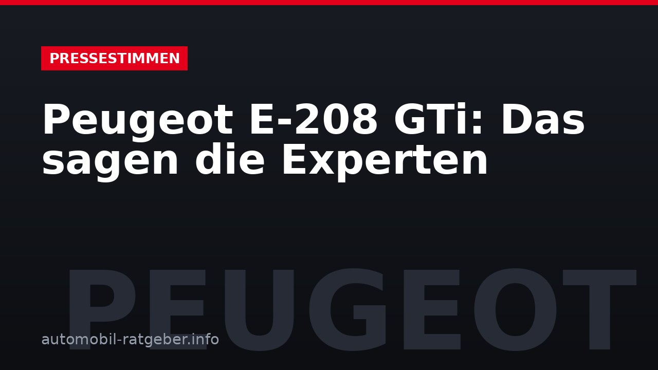 Peugeot E-208 GTi: Das sagen die Experten