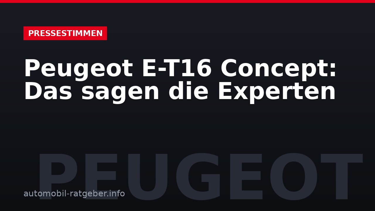 Peugeot E-T16 Concept: Das sagen die Experten