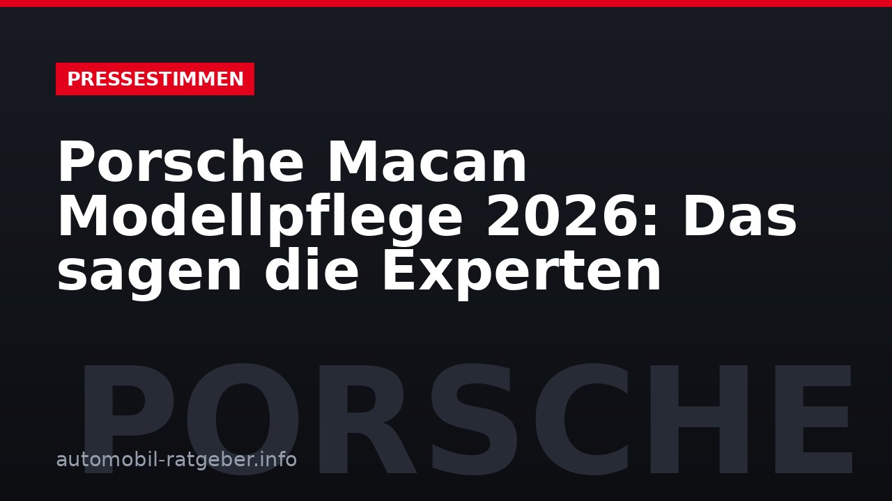 Porsche Macan Modellpflege 2026: Das sagen die Experten