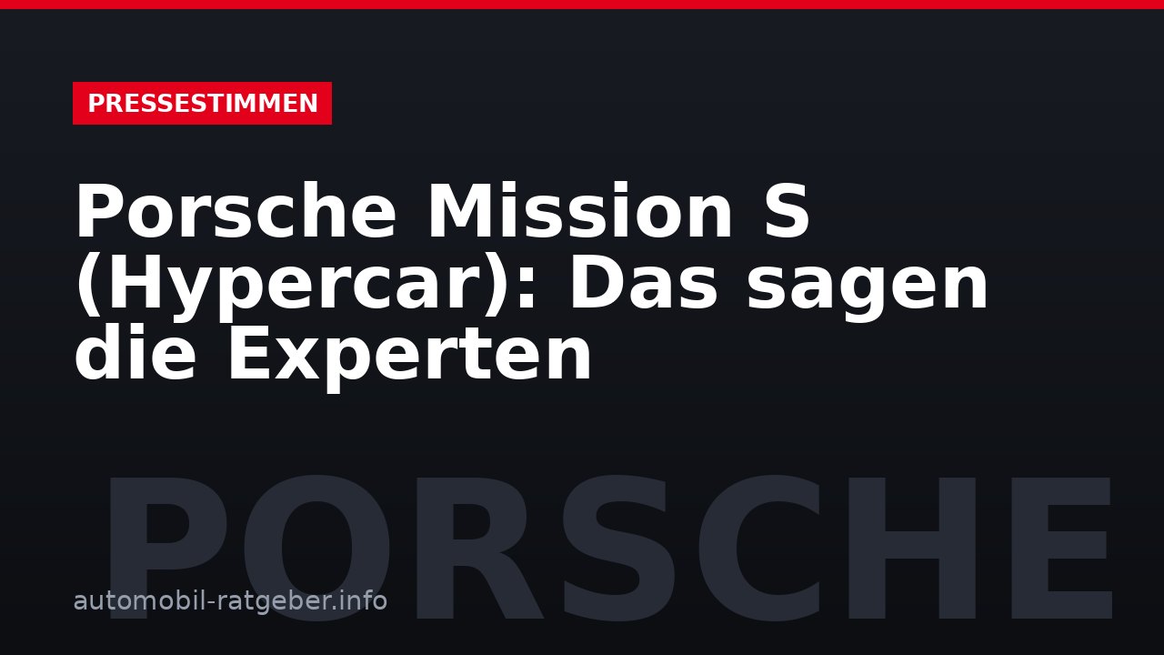 Porsche Mission S (Hypercar): Das sagen die Experten