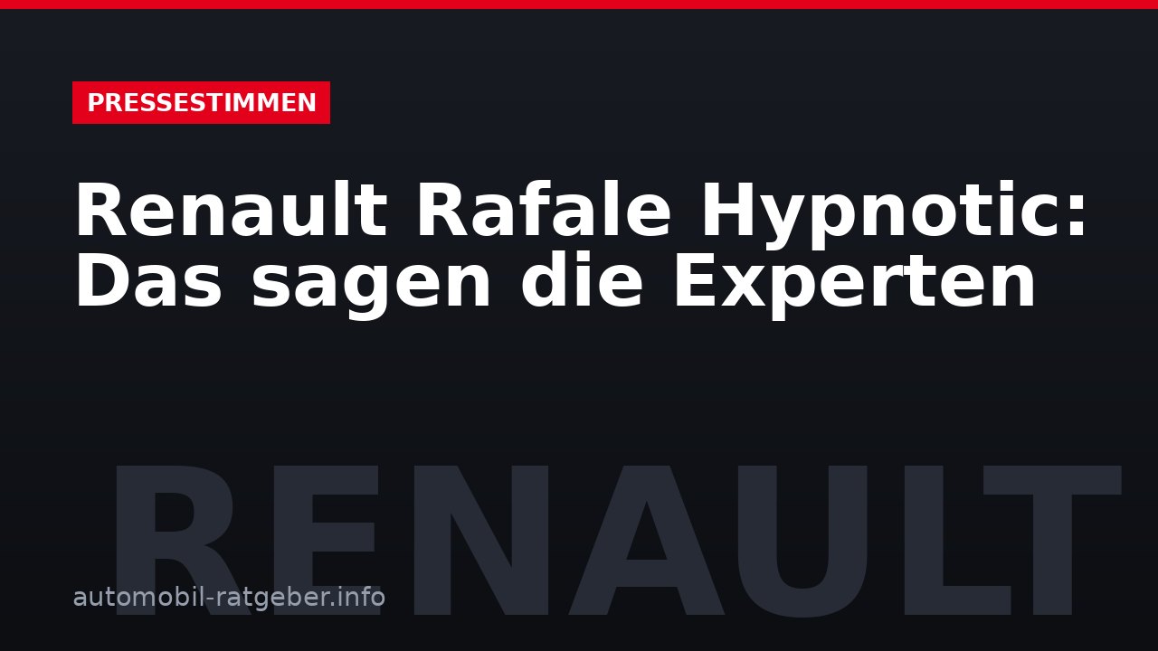 Renault Rafale Hypnotic: Das sagen die Experten