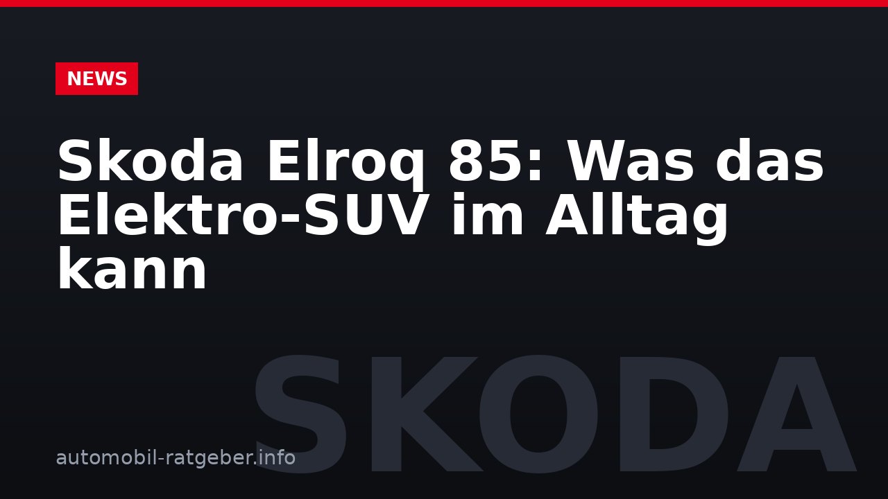 Skoda Elroq 85: Was das Elektro-SUV im Alltag kann
